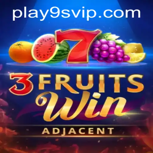 Exploring the Exciting World of 3FruitsWin with 9S.APP