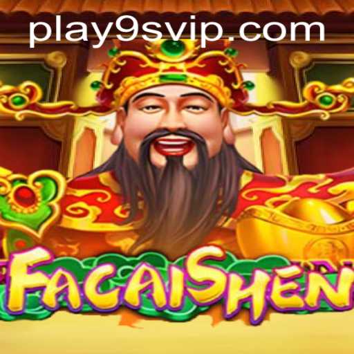 Discovering the Thrills of FaCaiShen on 9S.APP