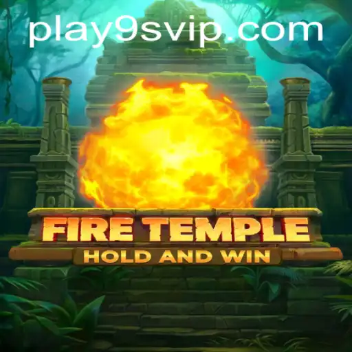 Explore the Exciting World of FireTemple: A Deep Dive into the Thrilling Game by 9S.APP