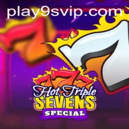 Experience the Thrill of HotTripleSevensSpecial with 9S.APP