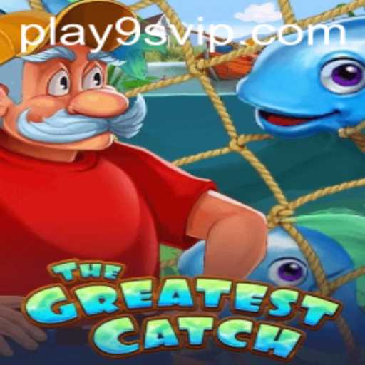 Discover the Exciting World of 'TheGreatestCatch' Powered by 9S.APP